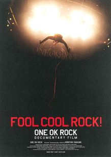 FOOL COOL ROCK！ ONE OK ROCK DOCUMENTARY FILM